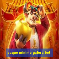 saque minimo galera bet